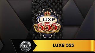 Luxe 555 slot by Radi8