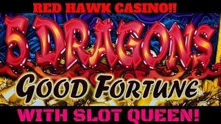Fun Night with **Slot Queen** at (Red Hawk Casino) "5 DRAGONS GOOD FORTUNE"