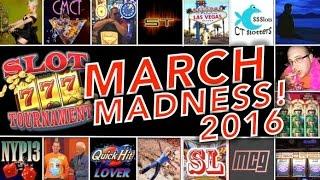 • MARCH MADNESS 2016 • Meet Your 16 Contestants! Slot Machine Tournament (March 7-25)