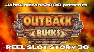 Reel Slot Story #30 - Outback Bucks