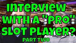 We Interview a "Professional" Slot Player - Part 2: Our Reaction!