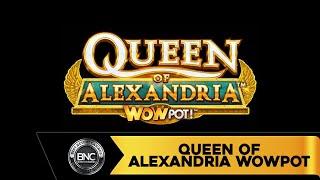 Queen of Alexandria WowPot slot by Neon Valley Studios