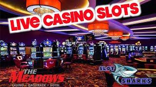 • Live Slots from Meadows Racetrack • and Casino •