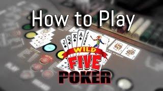 How to Play Wild 5 Poker