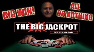 • HIGH LIMIT • ALL OR NOTHING • with The Big Jackpot • TheBigJackpot
