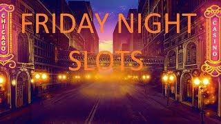 Friday Night Slots