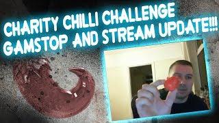 Charity Chilli Challenge, Gamstop & Stream Update!!