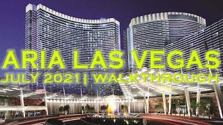 Aria Resorts & Casino Las Vegas July 2021 Walkthrough