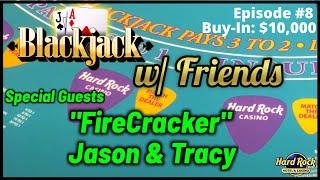 BLACKJACK WITH FRIENDS EPISODE #8 $10K BUY-IN SESSION W/ SPECIAL GUESTS 