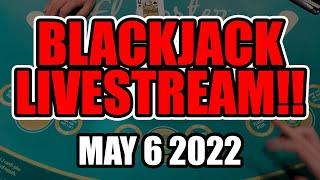 BLACKJACK LIVESTREAM! $1000 Buy-in!! May 6th 2022