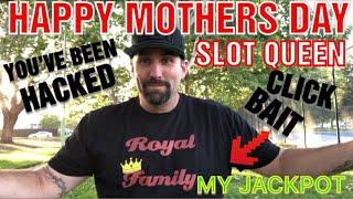 My Jackpot, HAPPY MOTHERS DAY SLOT QUEEN!! YOU’VE BEEN HACKED. BONUS PICS AT THE END.