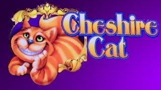 * MAX BET * THE CHESHIRE CAT : SPONTANEOUS BIG WIN - WMS