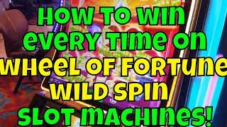How to Win Every Time on Wheel of Fortune Wild Spin Slot Machines!