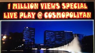 LIVE PLAY FROM COSMOPOLITAN HIGH LIMIT SLOT