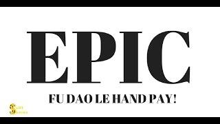 EPIC HAND PAY Fu Dao Le  EPIC