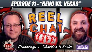 ⋆ Slots ⋆  REEL CHAT LIVE ⋆ Slots ⋆ Charles & Kevin talk RENO vs. VEGAS