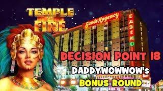 TEMPLE OF FIRE - IGT - AWESOME HIT! - daddywowwow - Decision Point 18