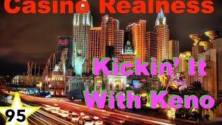 Casino Realness with SDGuy - Kickin' It With Keno - Episode 95