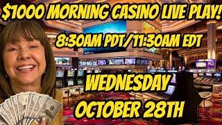 $1000 Morning Live Casino Play-10/28/2020