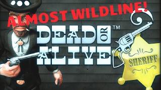 Dead Or Alive BIG WIN! 0.90EUR BET ALMOST WILDLINE :(