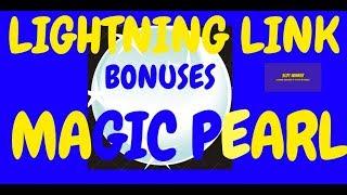 MAGIC PEARL LIGHTNING  LINK BEAUTIFUL BONUSES