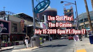 Live Slot Stream from the D Casino! July 15 2019