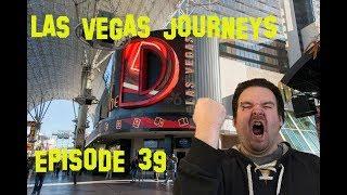 Las Vegas Journeys - Episode 39 "Fun at The D" • Spinning In Vegas