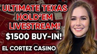LIVE: Ultimate Texas Hold’em!! $1500 Buy-in!! Time to win!