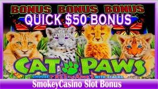 CAT PAWS Slot Machine Bonus Win ~ Quick $50