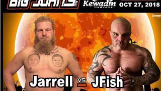 JARRELL vs. JFISH - BIG JOHN’S MMA FIGHT - Sault Ste Marie, MI KEWADIN CASINO