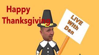 LIVE with Dan! Thanksgiving Edition!