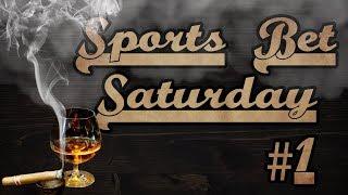 Sports Bets for Saturday #1