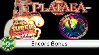 Plataea Hot Hot Super Respin slot machine, Encore Bonus