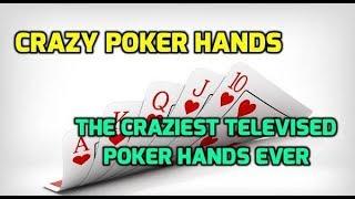Crazy Poker Hands - The Craziest Televised Poker Hands Ever