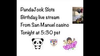 PandaJock birthday live stream from San Manuel •