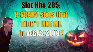 Slot Hits 285: 8 SCARY slots that DIDN'T LIKE ME in VEGAS 2019 !