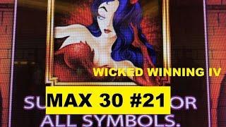 •MAX 30 ( #21 ) •WICKED WINNING IV Slot machine(Aristocrat)•$6.00 MAX BET