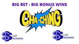 ★ Slots ★ Cha-Ching Big Bet - Big Bonus - Big Wins