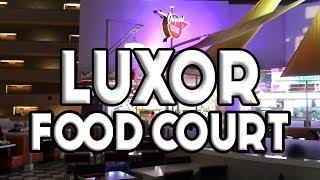 Luxor Las Vegas Food Court Tour