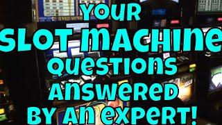 Your Slot Machine Questions Answered by an Expert!