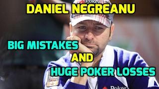 Daniel Negreanu - Big Mistakes and Huge Poker Losses