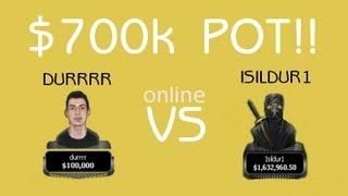 Isildur1 versus Durrrr $700k online pot!
