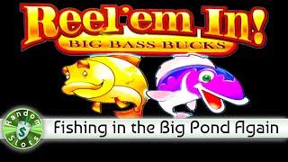 Reel'em In Big Bass Bucks slot machine, Fishing the Big Pond Again