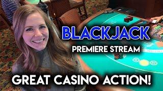 FIRST EVER BLACKJACK PREMIERE STREAM! ROLLERCOASTER RIDE! GREAT ACTION!!