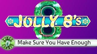Jolly 8's slot machine bonus & progressive, Make Sure You Have Enough
