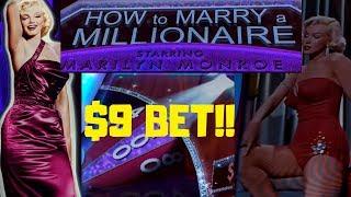 MAX BET $9 •HOW TO MARRY A MILLIONAIRE STARING MARILYN MONROE• PROGRESSIVE HITS•