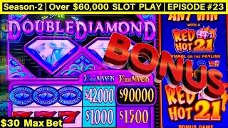 High Limit DOUBLE DIAMOND Red Hot 21 Slot Machine Bonus - $30 Max Bet | Season-2 | EPISODE #24