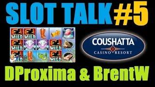 ★ SLOT TALK #5! Slot Machine Bonus Wins And Discussion W/ DProxima, BrentW & Coushatta! March 2015