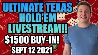 LIVE: Ultimate Texas Hold’em! $1500 Buy In! September 12th 2021!