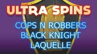 Cops N Robbers Ultra Spins, Black Knight Slot and Laquelle in Coral Bookies